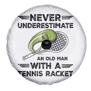 Funny Tennis Quote Spare Tire Cover Never Underestimate An Old Man With A Tennis Racket TS12 Print Your Wear