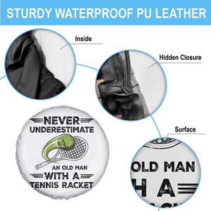 Funny Tennis Quote Spare Tire Cover Never Underestimate An Old Man With A Tennis Racket TS12 Print Your Wear