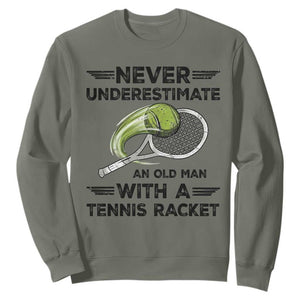 Funny Tennis Quote Sweatshirt Never Underestimate An Old Man With A Tennis Racket TS12 Military Green Print Your Wear