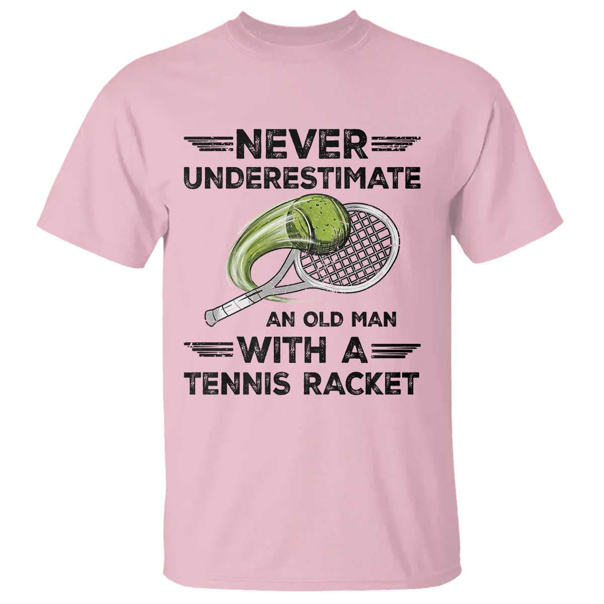 Funny Tennis Quote T Shirt Never Underestimate An Old Man With A Tennis Racket TS12 Light Pink Print Your Wear