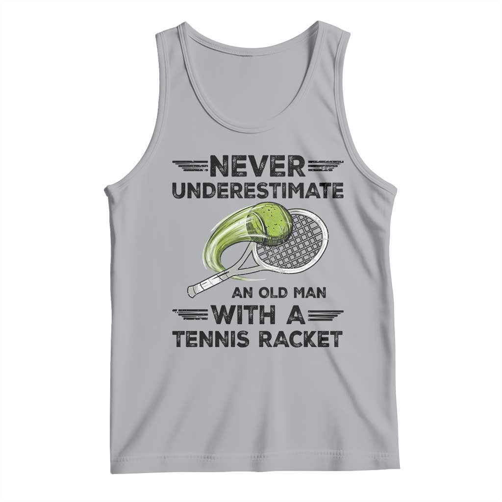 Funny Tennis Quote Tank Top Never Underestimate An Old Man With A Tennis Racket TS12 Athletic Heather Print Your Wear