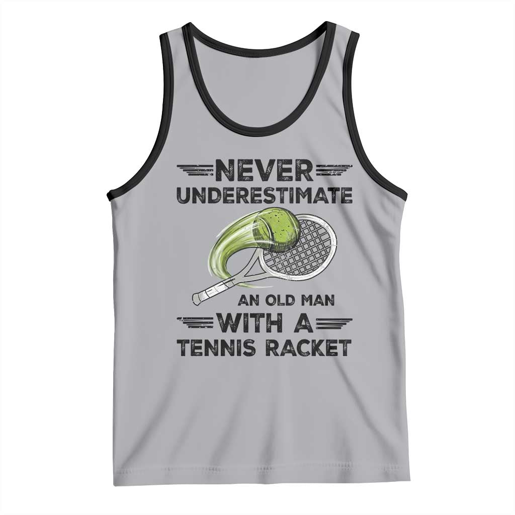 Funny Tennis Quote Tank Top Never Underestimate An Old Man With A Tennis Racket TS12 Athletic Heather Black Print Your Wear
