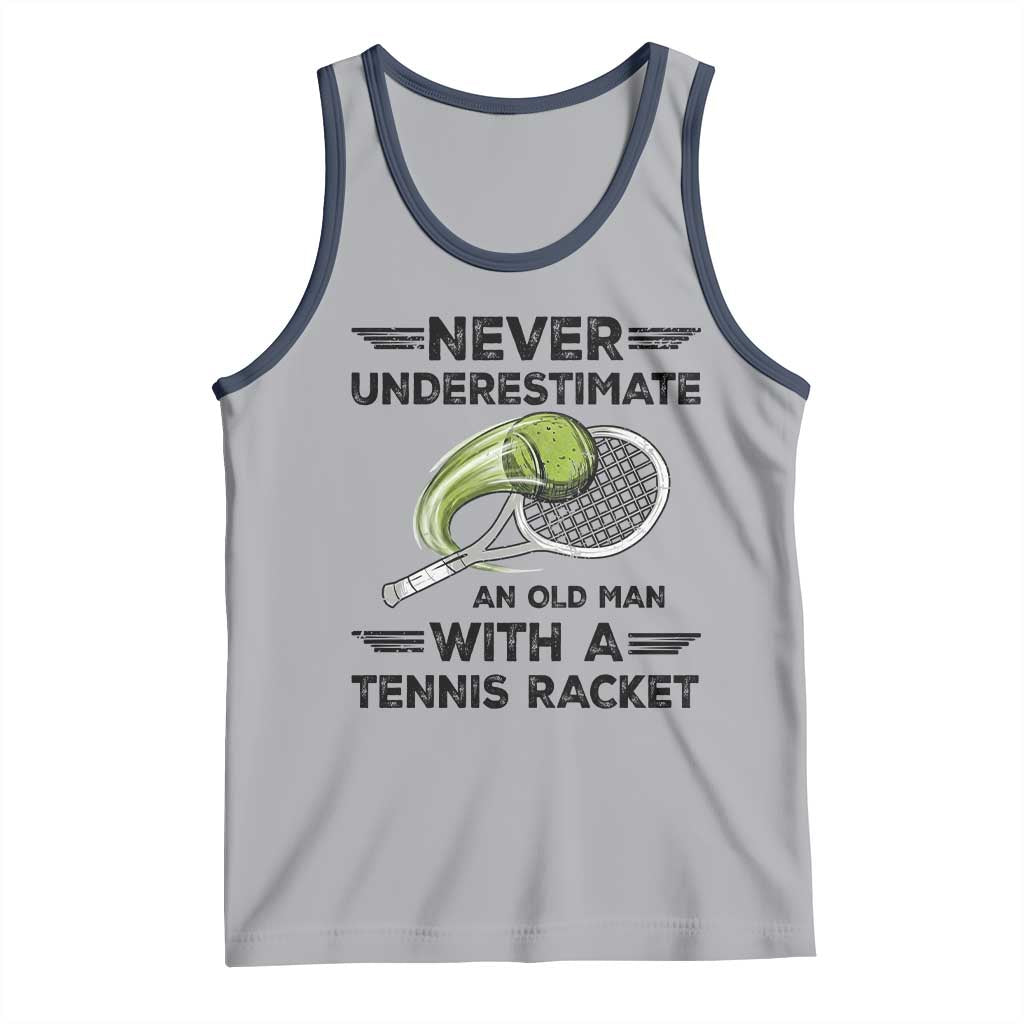 Funny Tennis Quote Tank Top Never Underestimate An Old Man With A Tennis Racket TS12 Athletic Heather Navy Print Your Wear