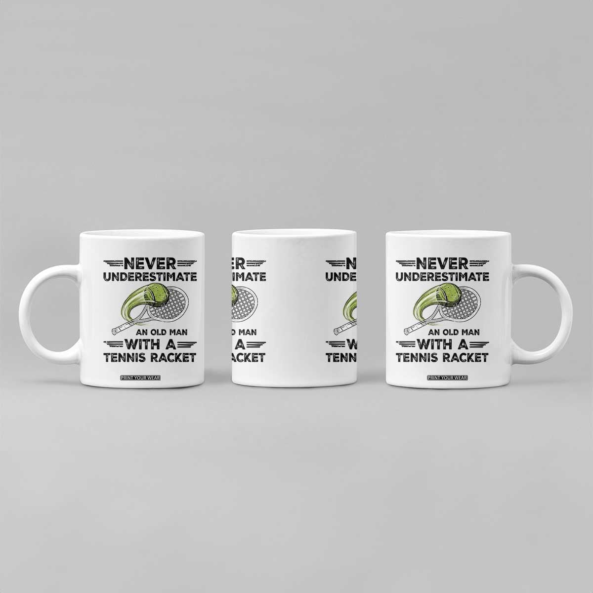 Funny Tennis Quote Coffee Mug Never Underestimate An Old Man With A Tennis Racket TS12 Print Your Wear