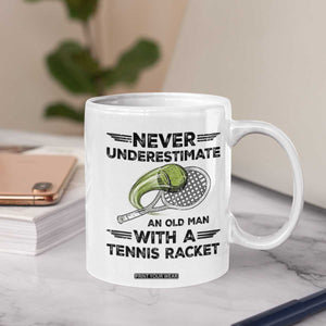 Funny Tennis Quote Coffee Mug Never Underestimate An Old Man With A Tennis Racket TS12 Print Your Wear
