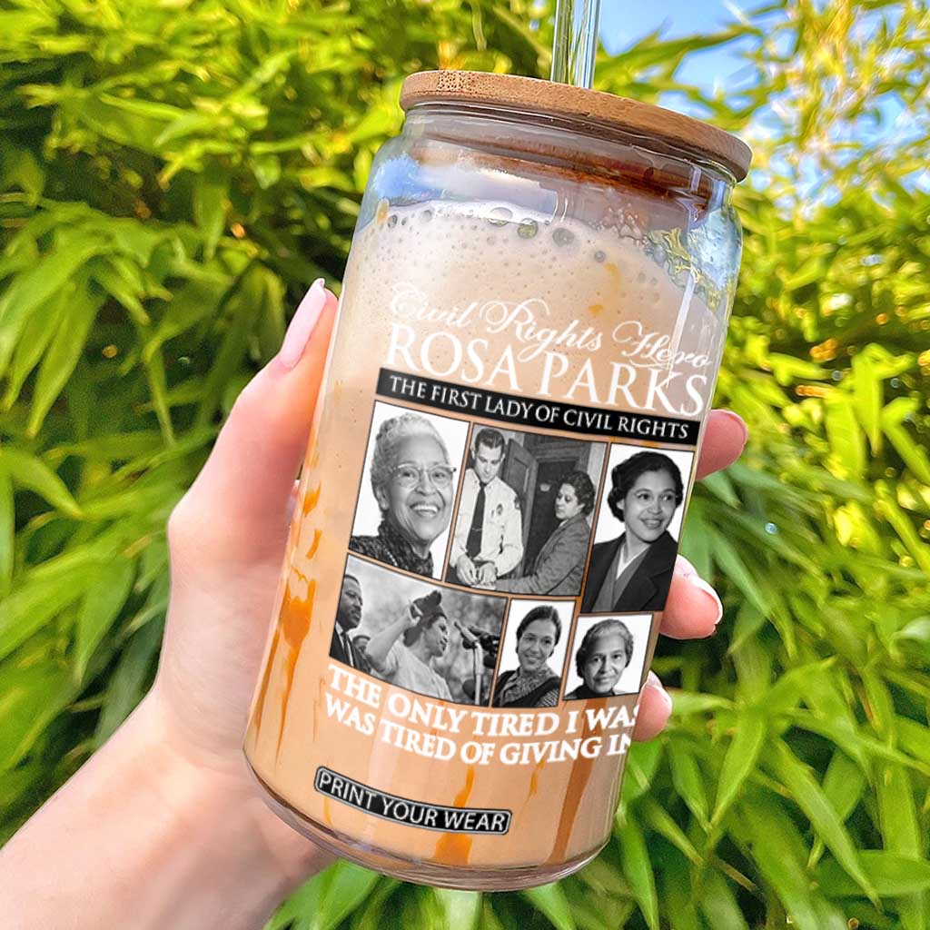 Rosa Parks Mother Of The Civil Rights Movement Glass Can Black History Salutes TS12 Black Print Your Wear