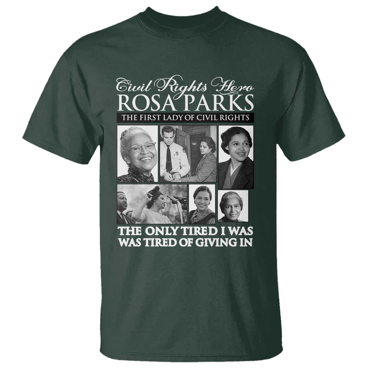 Rosa Parks Mother Of The Civil Rights Movement T Shirt Black History Salutes TS12 Dark Forest Green Print Your Wear