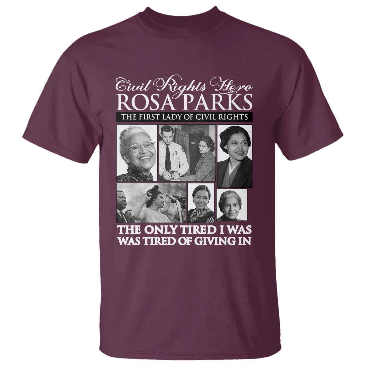 Rosa Parks Mother Of The Civil Rights Movement T Shirt Black History Salutes TS12 Maroon Print Your Wear