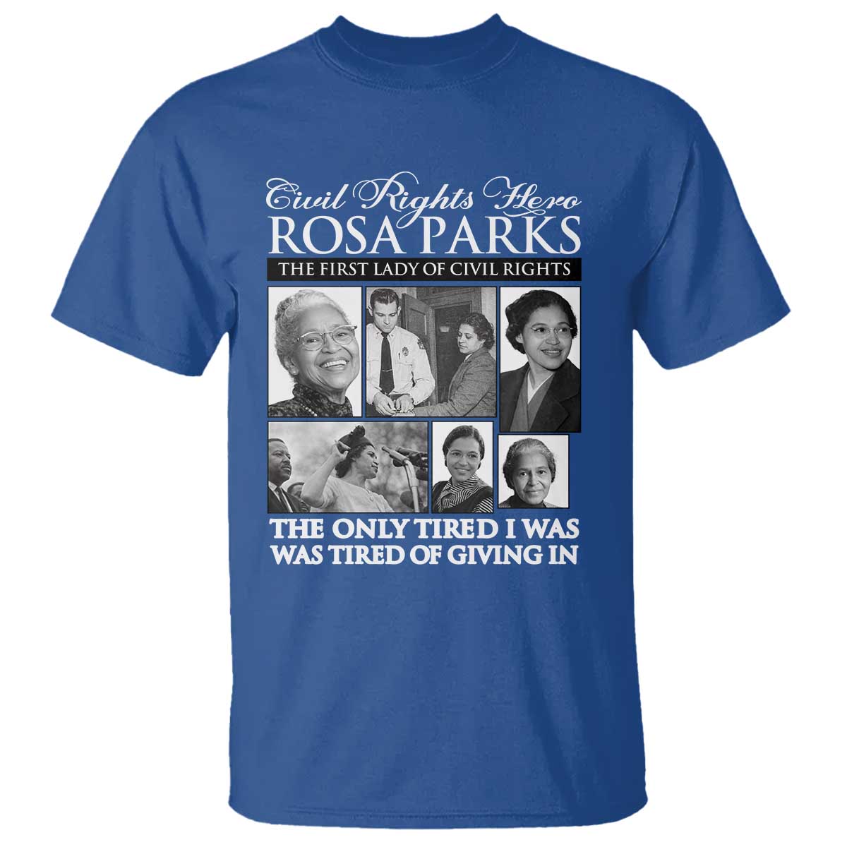 Rosa Parks Mother Of The Civil Rights Movement T Shirt Black History Salutes TS12 Royal Blue Print Your Wear