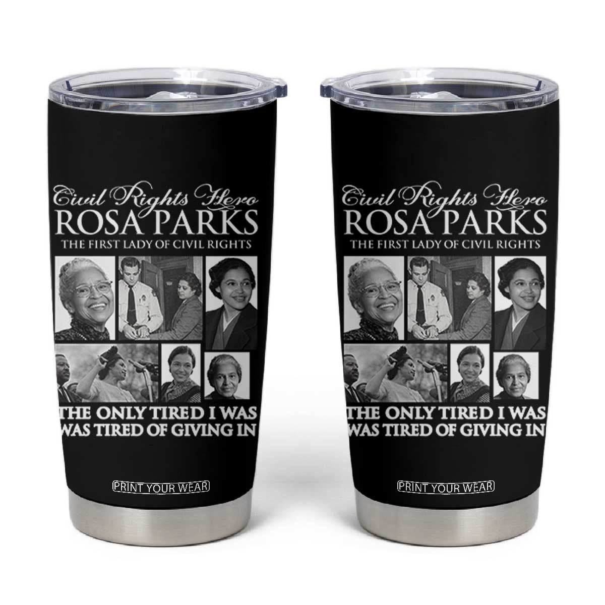 Rosa Parks Mother Of The Civil Rights Movement Tumbler Cup Black History Salutes TS12 Black Print Your Wear