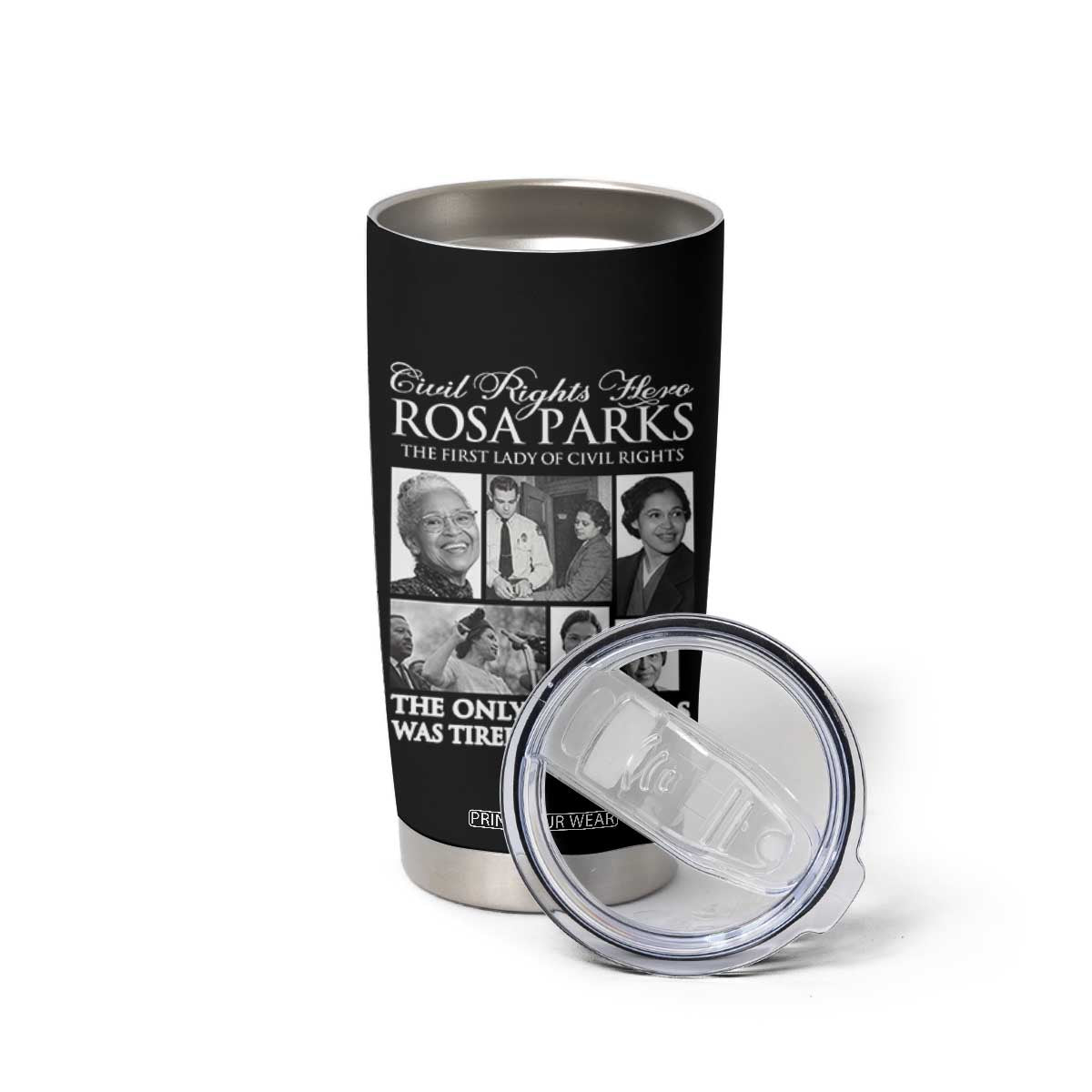 Rosa Parks Mother Of The Civil Rights Movement Tumbler Cup Black History Salutes TS12 Print Your Wear