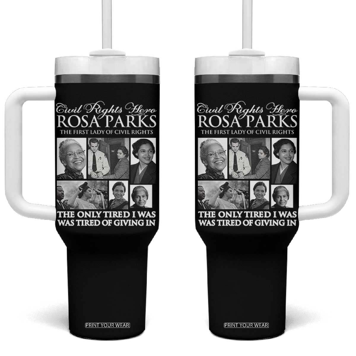 Rosa Parks Mother Of The Civil Rights Movement Tumbler With Handle Black History Salutes TS12 One Size: 40 oz Black Print Your Wear