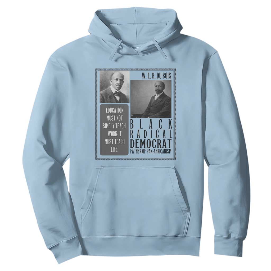 W E B Du Bois Hoodie Pan Africanism Intellectual Leader TS12 Light Blue Print Your Wear