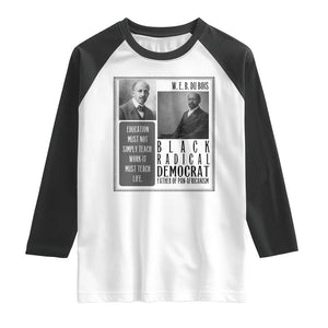 W E B Du Bois Raglan Shirt Pan Africanism Intellectual Leader TS12 White Black Print Your Wear
