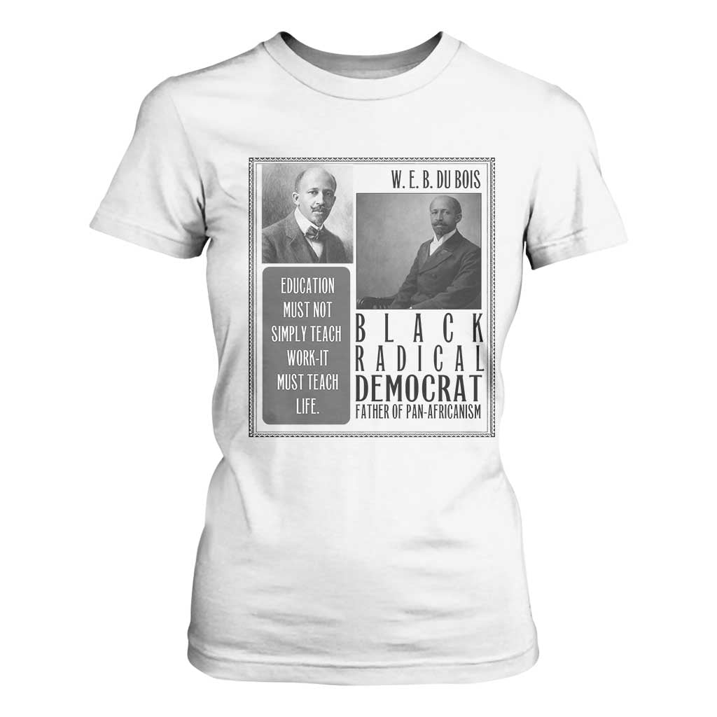 W E B Du Bois T Shirt For Women Pan Africanism Intellectual Leader TS12 White Print Your Wear