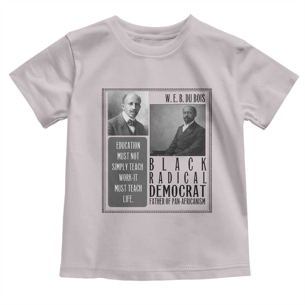W E B Du Bois Toddler T Shirt Pan Africanism Intellectual Leader TS12 Ice Gray Print Your Wear