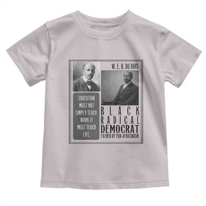 W E B Du Bois Toddler T Shirt Pan Africanism Intellectual Leader TS12 Ice Gray Print Your Wear