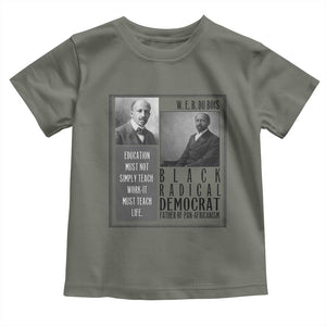 W E B Du Bois Toddler T Shirt Pan Africanism Intellectual Leader TS12 Military Green Print Your Wear