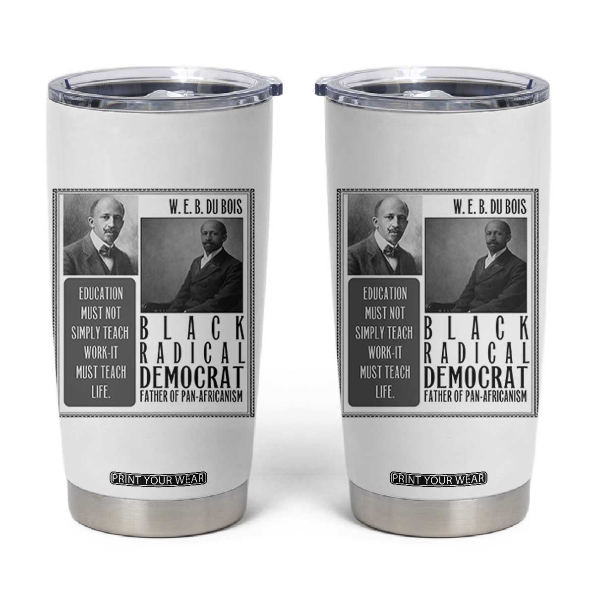 W E B Du Bois Tumbler Cup Pan Africanism Intellectual Leader TS12 White Print Your Wear