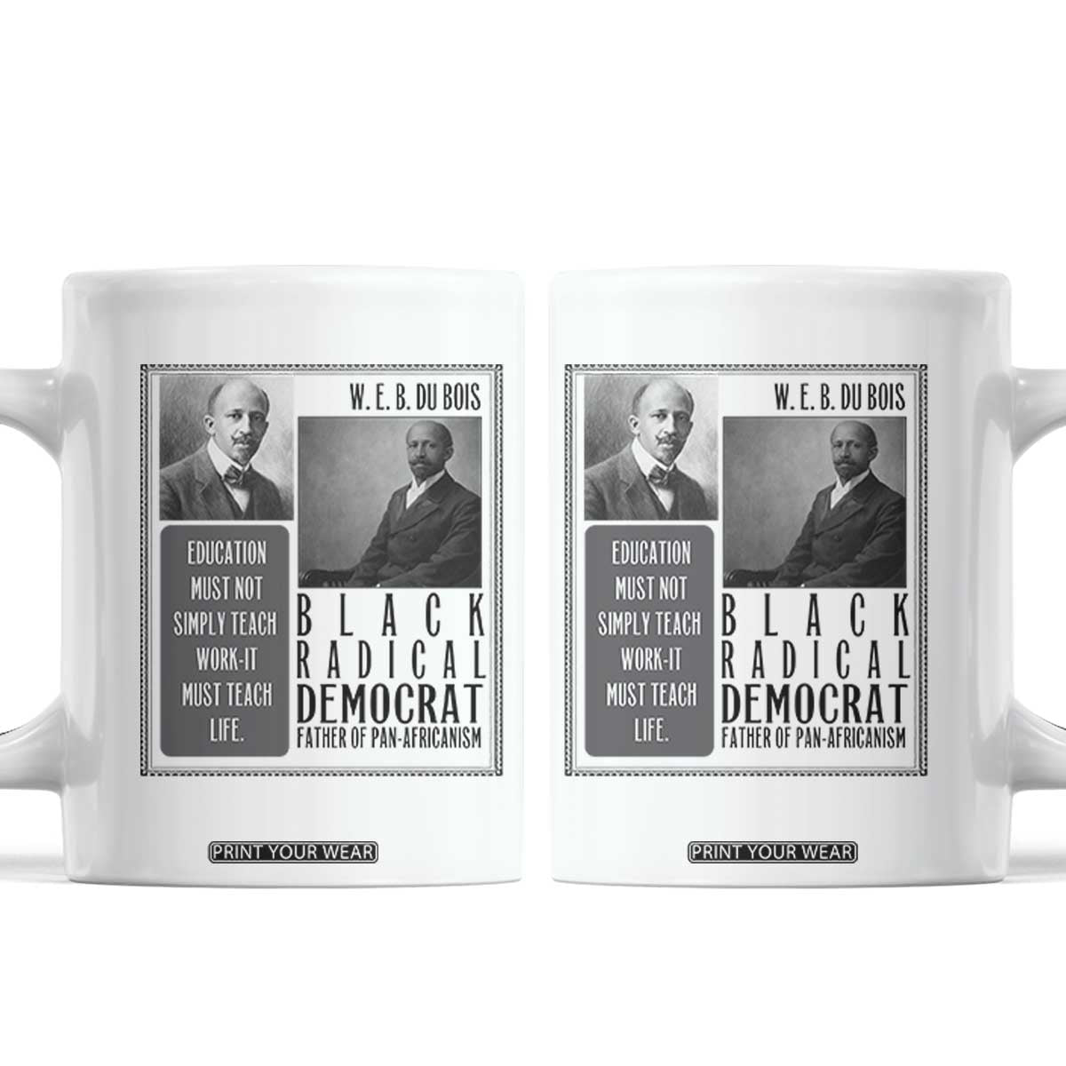W E B Du Bois Coffee Mug Pan Africanism Intellectual Leader TS12 White Print Your Wear
