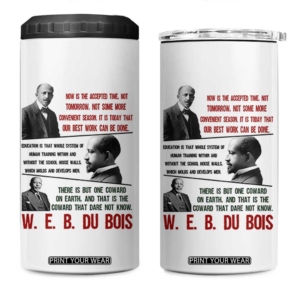 W E B Du Bois Education And Human Development Quote 4 in 1 Can Cooler Tumbler TS12 One Size: 16 oz White Print Your Wear