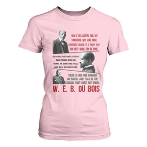 W E B Du Bois Education And Human Development Quote T Shirt For Women TS12 Light Pink Print Your Wear