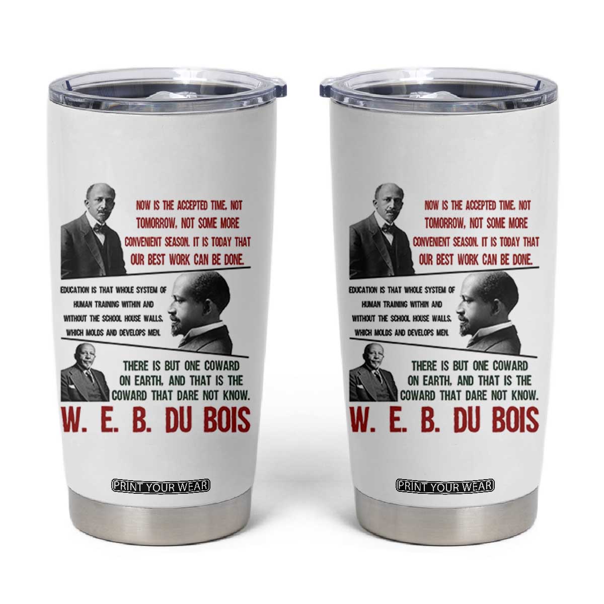 W E B Du Bois Education And Human Development Quote Tumbler Cup TS12 White Print Your Wear