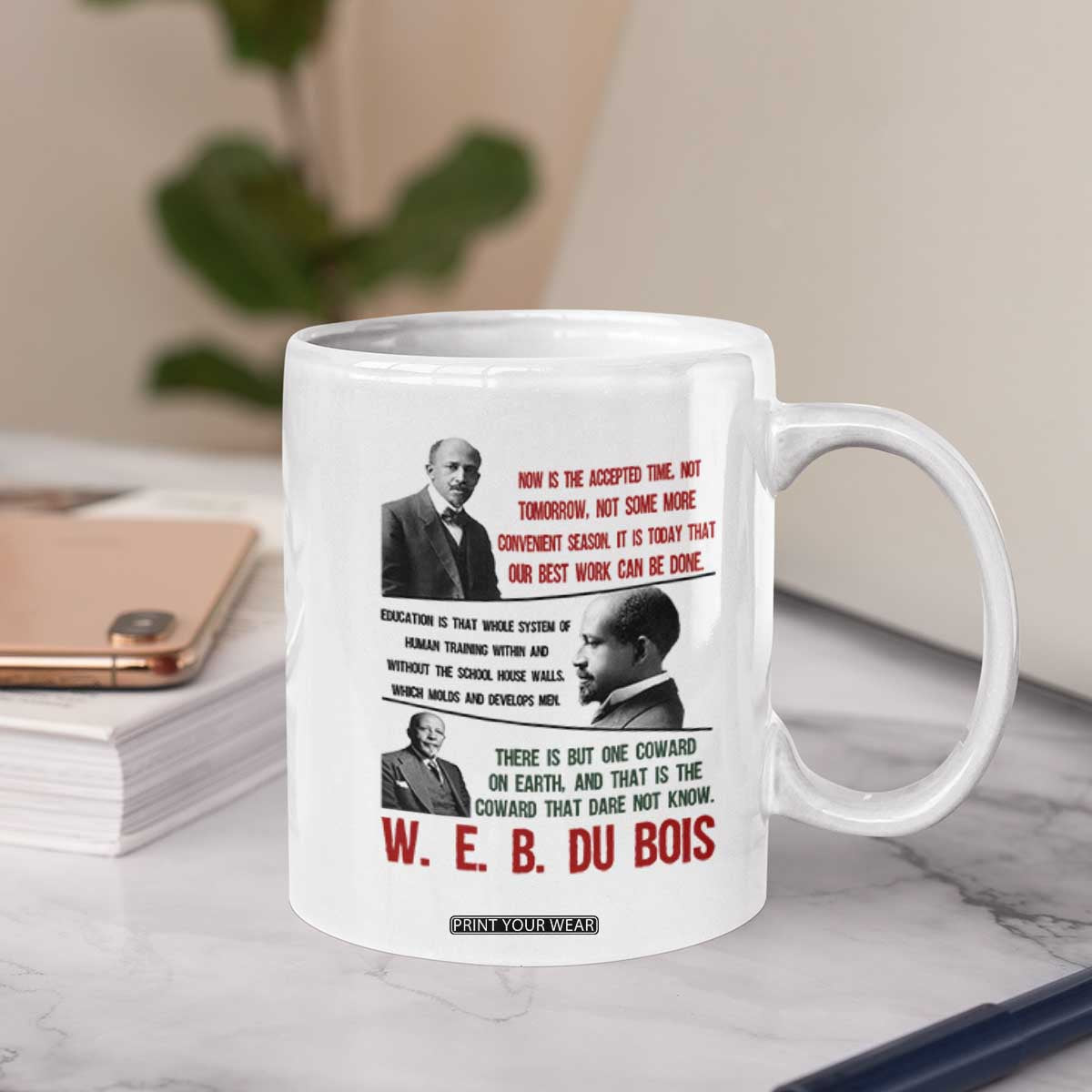 W E B Du Bois Education And Human Development Quote Coffee Mug TS12 Print Your Wear