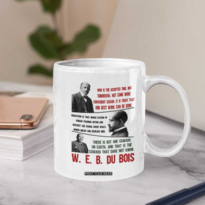 W E B Du Bois Education And Human Development Quote Coffee Mug TS12 Print Your Wear