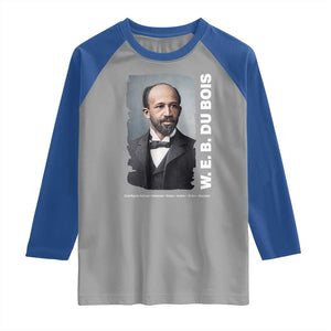 W E B Du Bois Raglan Shirt Black Thought Leader And Intellectual Legacy TS12 Sport Gray Royal Print Your Wear