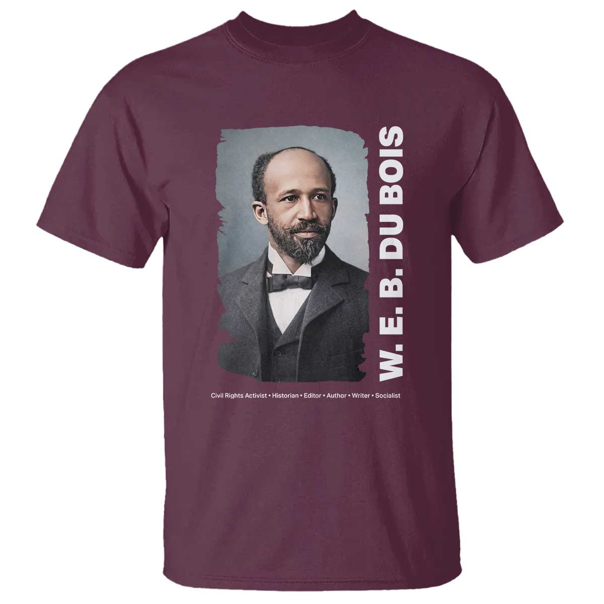W E B Du Bois T Shirt Black Thought Leader And Intellectual Legacy TS12 Maroon Print Your Wear
