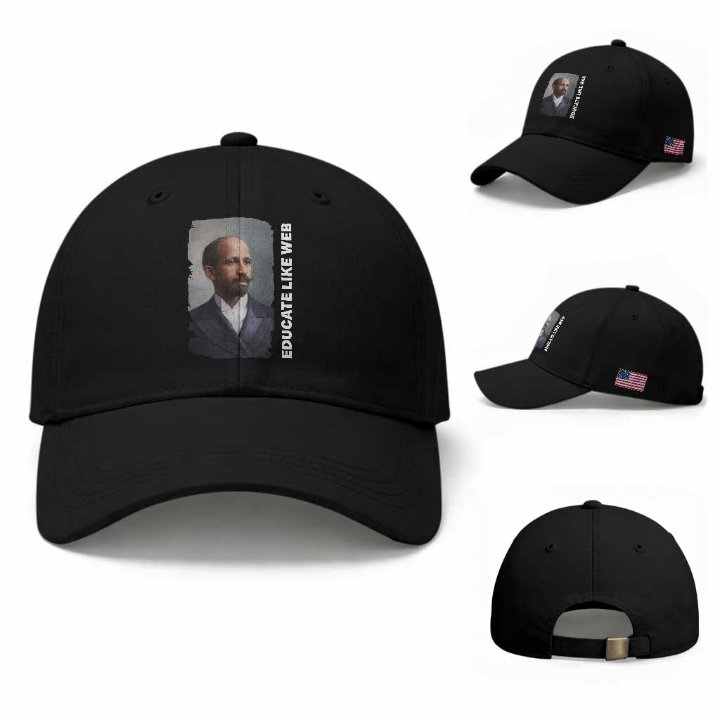 Educate Like W E B Baseball Cap African American Heritage TS12 Baseball Cap Universal Fit Black Print Your Wear