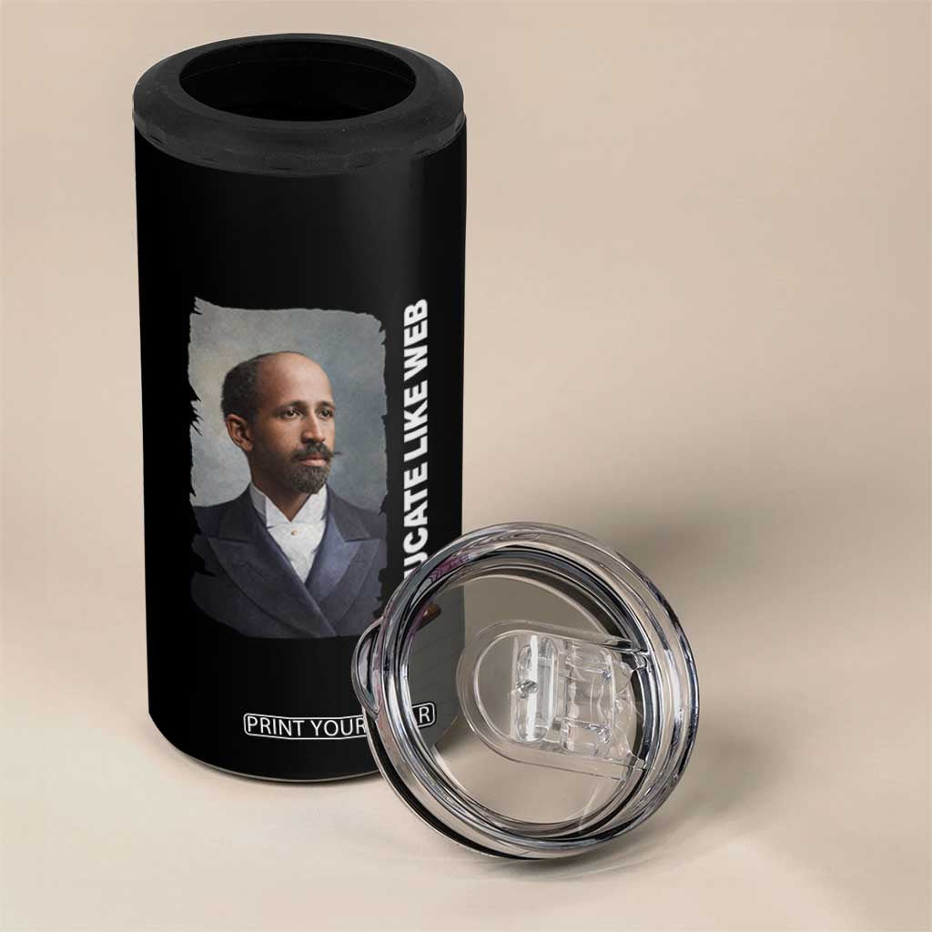 Educate Like W E B 4 in 1 Can Cooler Tumbler African American Heritage TS12 Print Your Wear