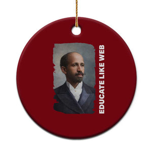 Educate Like W E B Ceramic Ornament African American Heritage TS12 1pc Red Print Your Wear