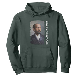Educate Like W E B Hoodie African American Heritage TS12 Dark Forest Green Print Your Wear