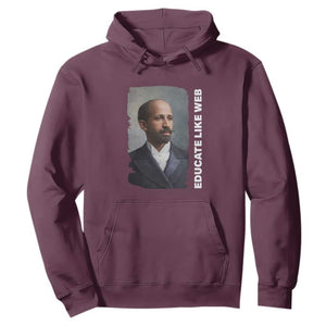 Educate Like W E B Hoodie African American Heritage TS12 Maroon Print Your Wear