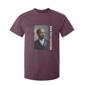 Educate Like W E B T Shirt For Kid African American Heritage TS12 Maroon Print Your Wear
