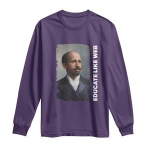Educate Like W E B Long Sleeve Shirt African American Heritage TS12 Purple Print Your Wear