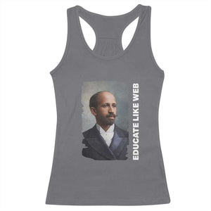 Educate Like W E B Racerback Tank Top African American Heritage TS12 Charcoal Print Your Wear