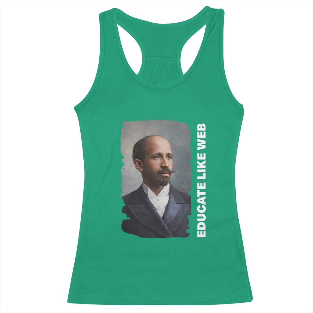 Educate Like W E B Racerback Tank Top African American Heritage TS12 Irish Green Print Your Wear