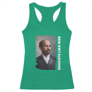 Educate Like W E B Racerback Tank Top African American Heritage TS12 Irish Green Print Your Wear