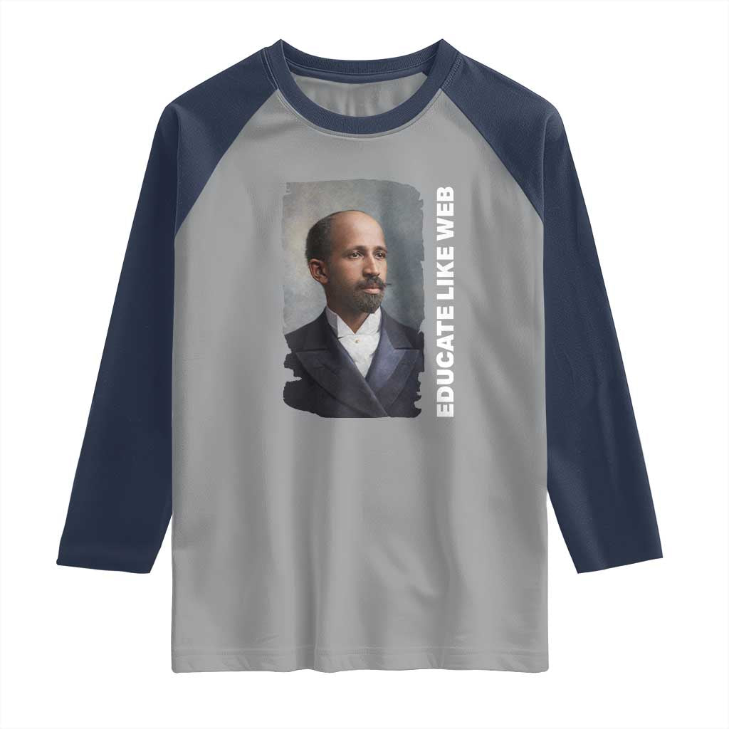 Educate Like W E B Raglan Shirt African American Heritage TS12 Sport Gray Navy Print Your Wear