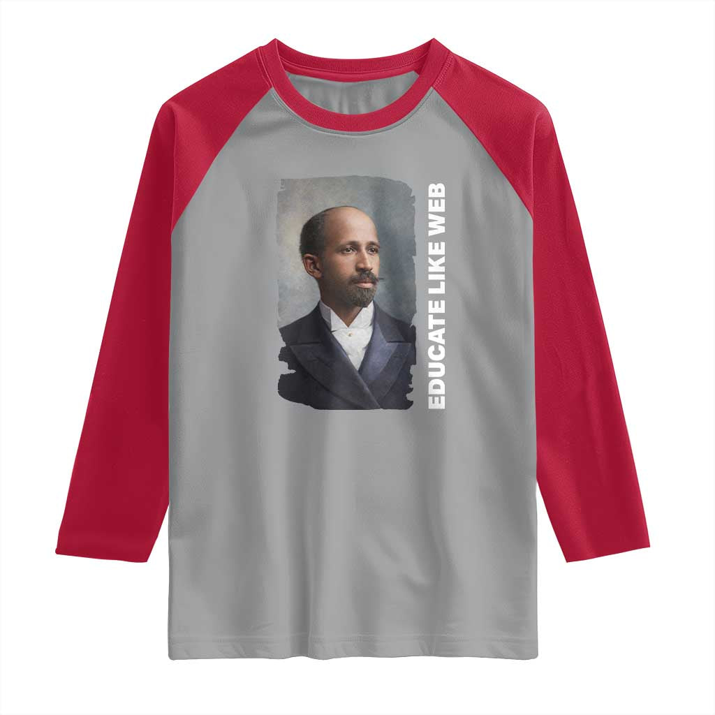 Educate Like W E B Raglan Shirt African American Heritage TS12 Sport Gray Red Print Your Wear