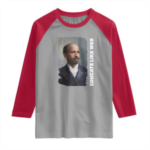 Educate Like W E B Raglan Shirt African American Heritage TS12 Sport Gray Red Print Your Wear