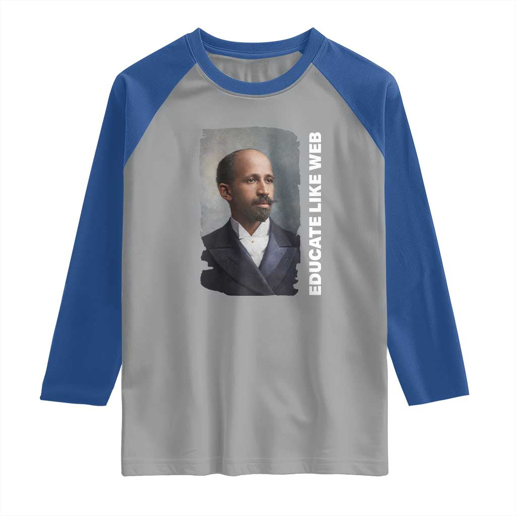 Educate Like W E B Raglan Shirt African American Heritage TS12 Sport Gray Royal Print Your Wear