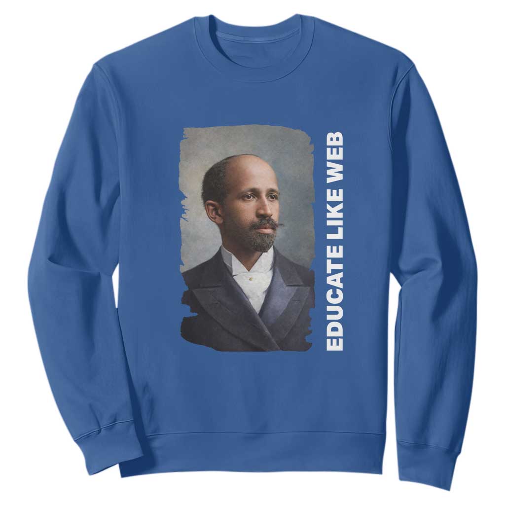 Educate Like W E B Sweatshirt African American Heritage TS12 Royal Blue Print Your Wear