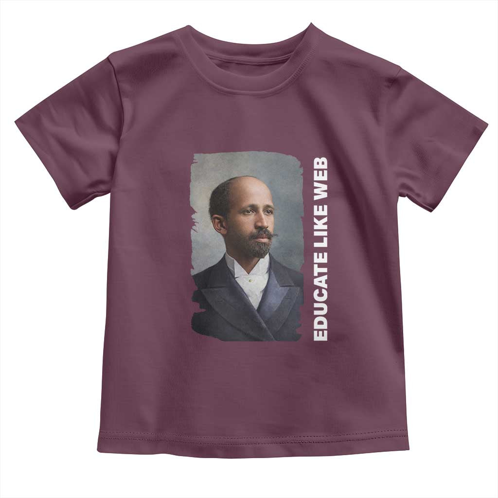 Educate Like W E B Toddler T Shirt African American Heritage TS12 Maroon Print Your Wear