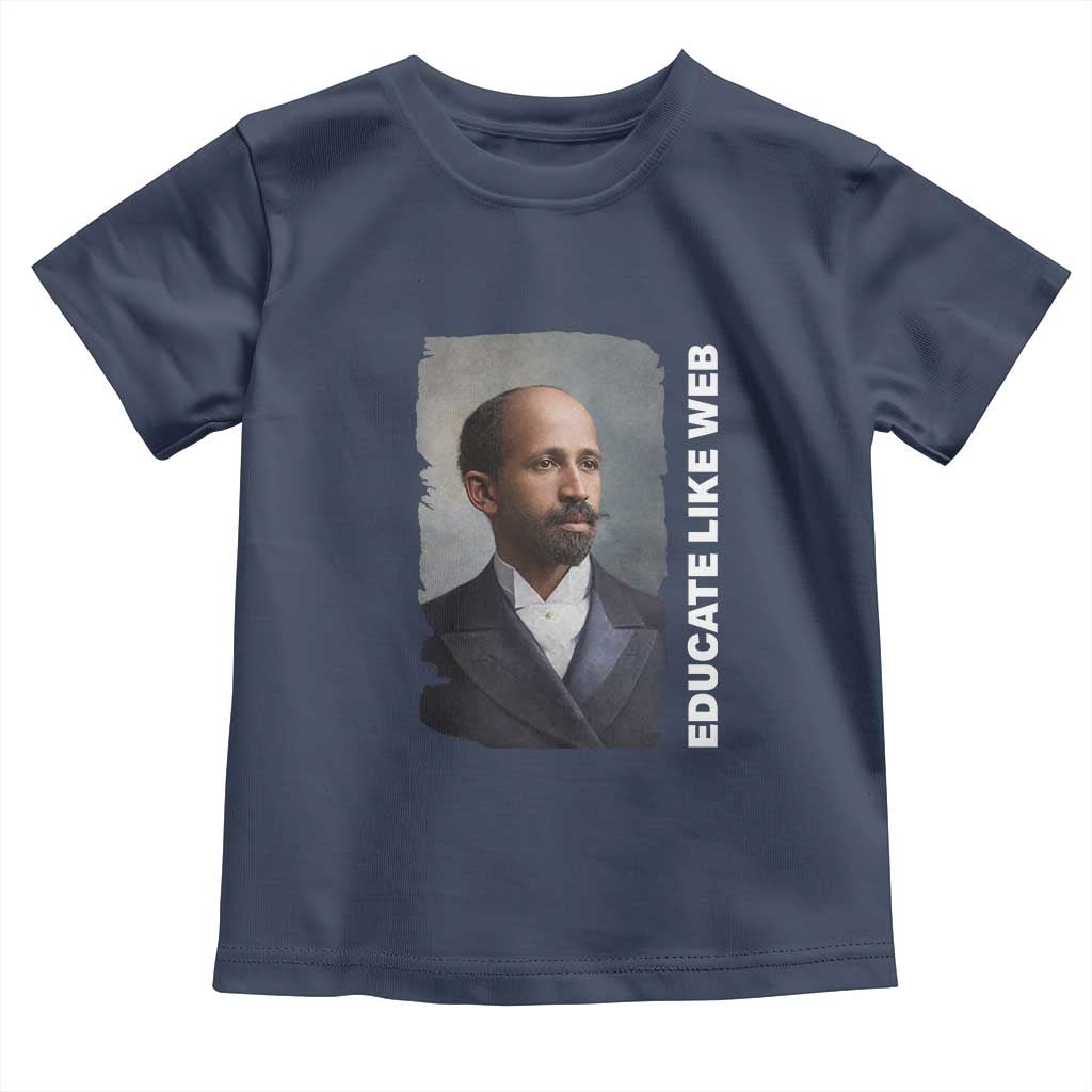 Educate Like W E B Toddler T Shirt African American Heritage TS12 Navy Print Your Wear