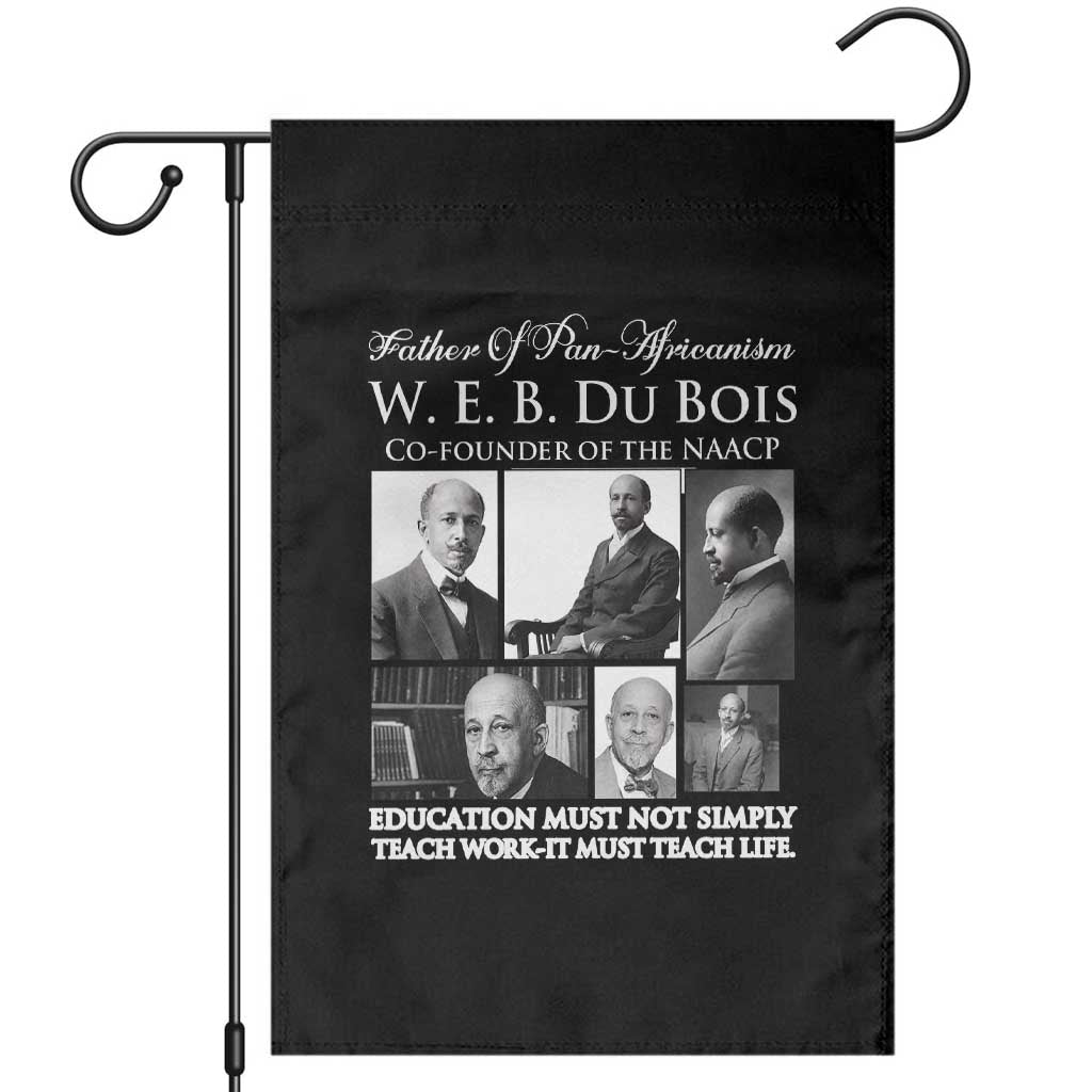 W E B Du Bois Garden Flag Education Must Teach Life Quote TS12 Black Print Your Wear