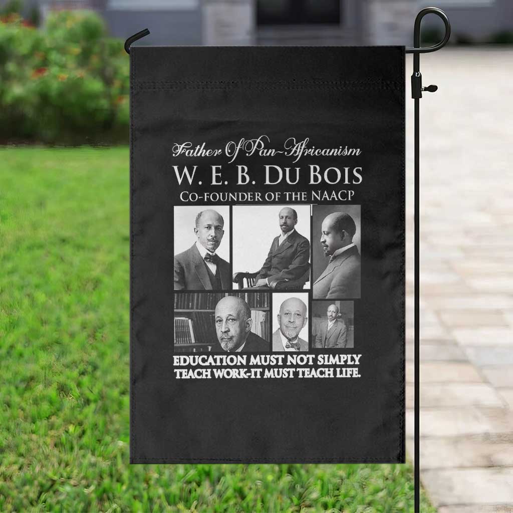 W E B Du Bois Garden Flag Education Must Teach Life Quote TS12 Print Your Wear